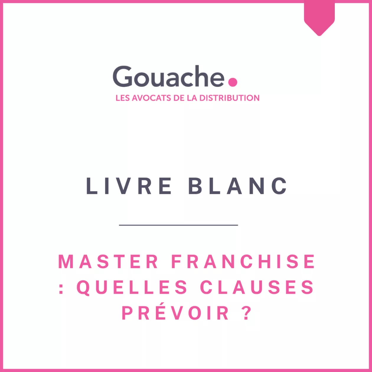 master franchise quelles clauses prévoir ?