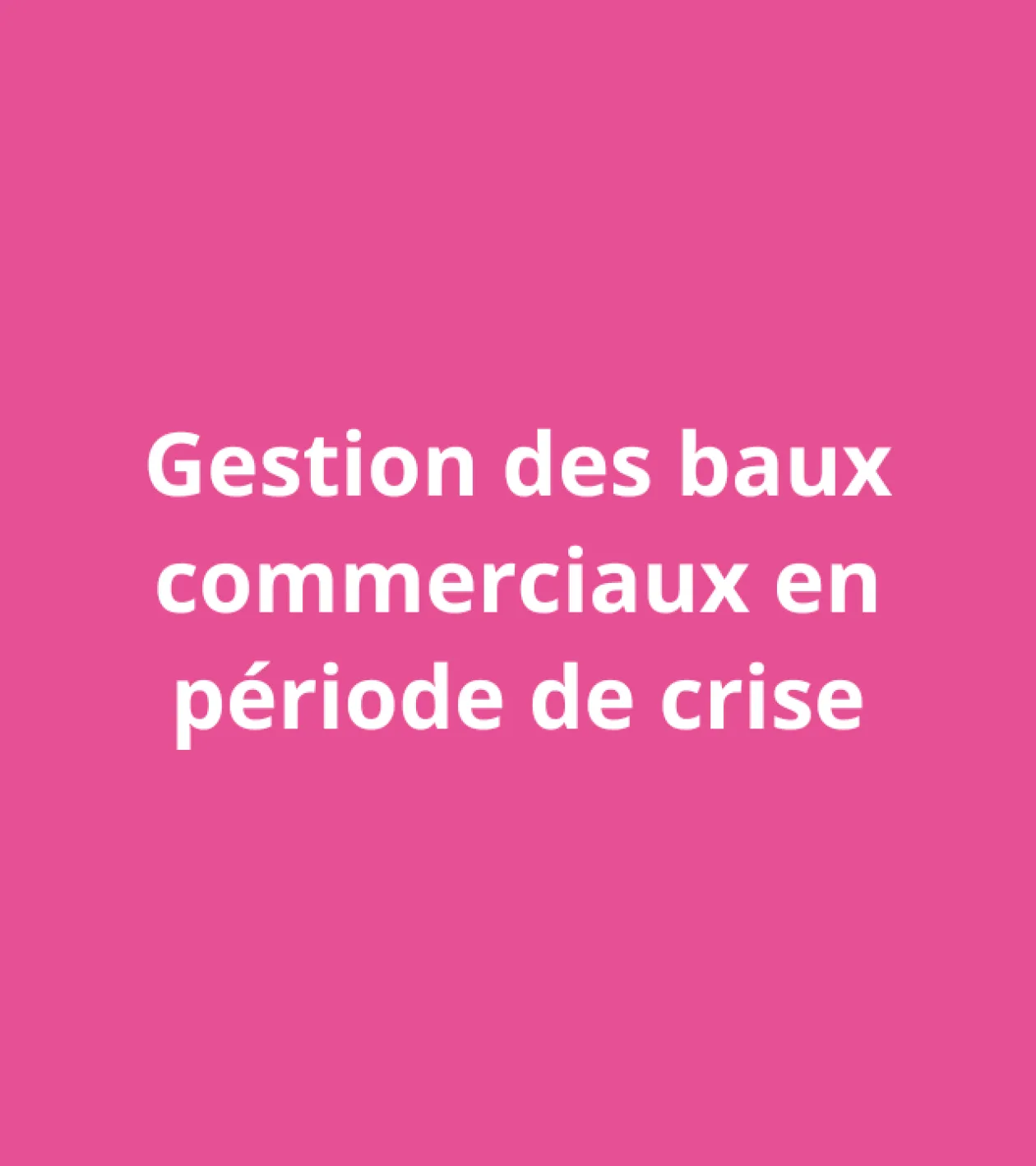 Baux commerciaux en période de crise