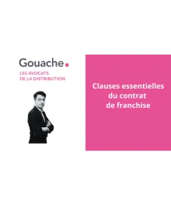 Clauses essentielles du contrat de franchise