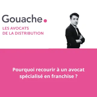 Pourquoi recourir à un avocat spécialisé en franchise