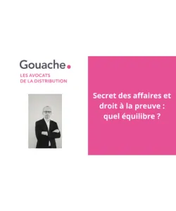 Secret des affaires et droit à la preuve : quel équilibre