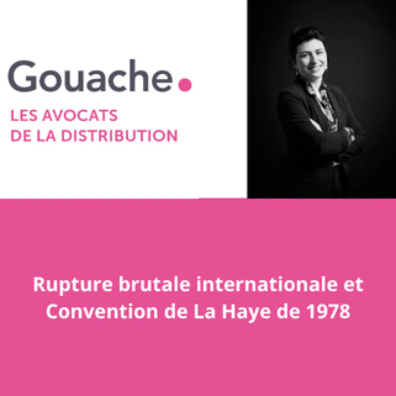 Rupture brutale internationale et Convention de La Haye de 1978